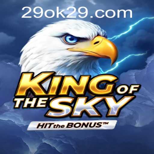Unlocking the Majesty of KingOfTheSky: A Closer Look into the World of OK29